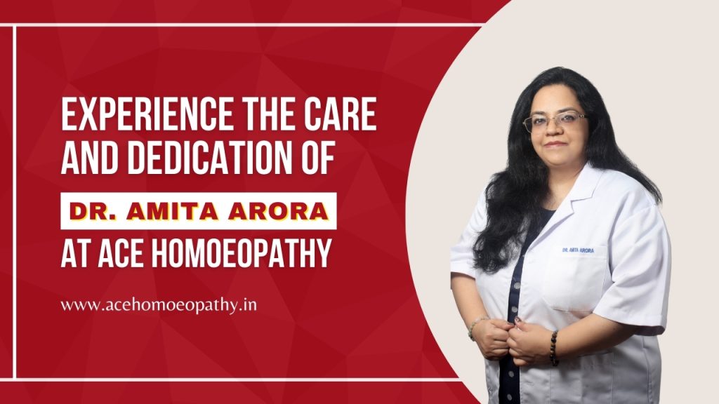 Empowering Health Experience the Care and Dedication of Dr. Amita Arora at ACE Homoeopathy